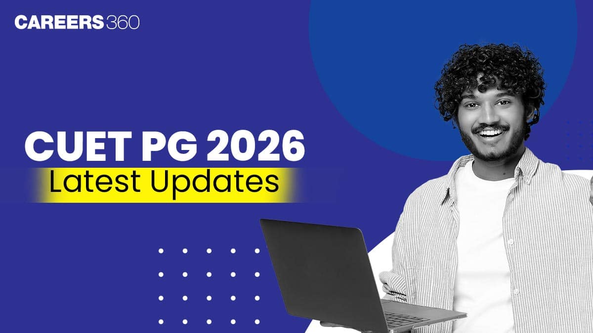 CUET PG 2026 Latest Updates: Exam Date, Registration & New Announcements